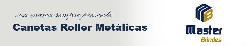 CANETA ROLLER METÁLICA | MASTER BRINDES PERSONALIZADOS